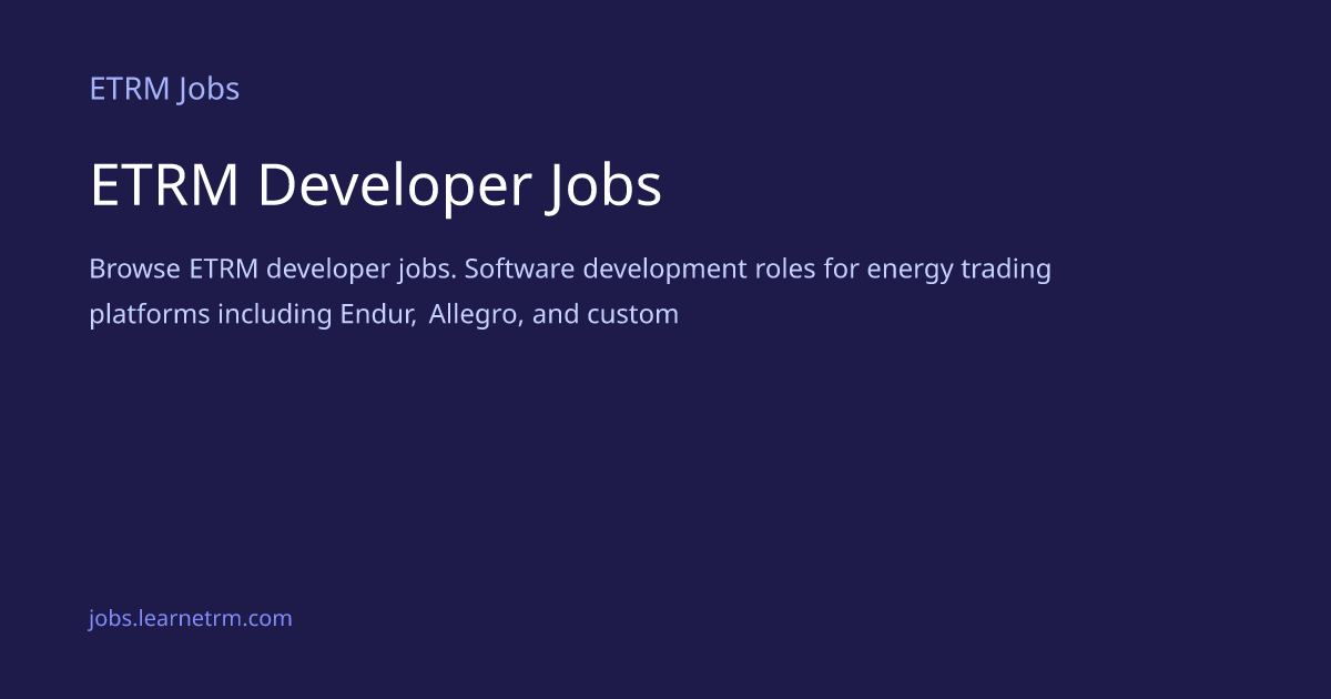 ETRM Developer Jobs (2026) – Energy Trading Software Roles