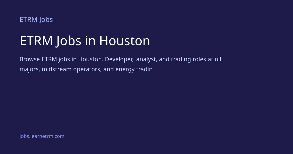 ETRM Jobs in Houston (2026) – Energy Capital Careers